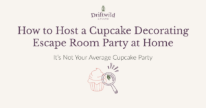 A cream colored rectangle with a text overlay that says 'How to Host a Cupcake Decorating Escape Room Party at Home' and a Subtitle that says 'It's Not Your Average Cupcake Party'